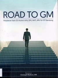 Road To GM: Perjalanan Karir 55 Alumni APN, NHTI, BPLP, & STP Bandung