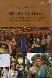 Wisata spiritual: Partisipasi orang asing dalam upacara pitra yadnya di Ashram Ratu Bagus