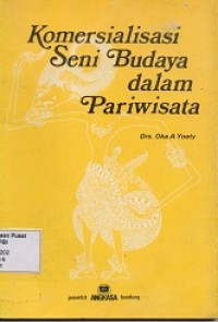 Komersialisasi Seni Budaya Dalam Pariwisata