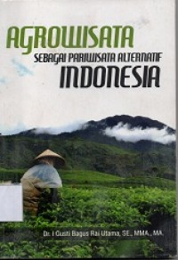 Agrowisata Sebagai Pariwisata Alternatif Indonesia