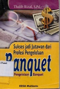 Sukses jadi Jutawan dari Profesi Pengelolaan Banquet