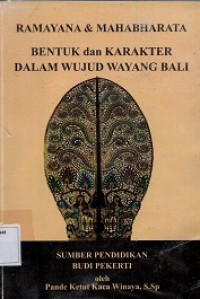 Ramayana dan Mahabharata Bentuk dan Karakter Dalam Wujud Wayang Bali