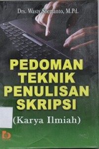 Pedoman Teknik Penulisan Skripsi ( Karya Ilmiah )