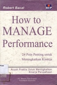 How to Manage Performance: 24 Poin Penting Untuk Meningkatkan Kinerja