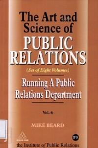 The Art and Science of Public Relations (Set of Eights Volumes) : Running A Public Relations Department