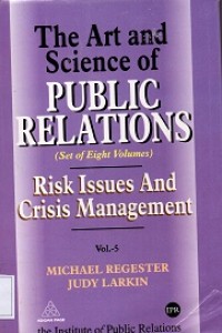 The Art and Science of Public Relations (Set of Eight Volumes) : Risk Issues and Crisis Management