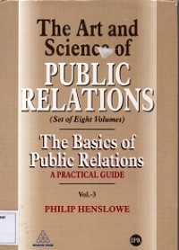 The Art and Science of Public Relations (Set of Eight Volume) : The Basics Of Public Relations : A Practical Guide