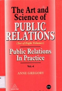 The Art and Science of Public Relations (Set of Eight Volumes) : Public Relations in Practice