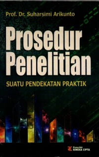 Prosedur Penelitian: Suatu Pendekatan Praktik