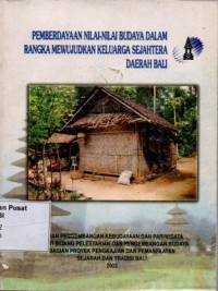 Pemberdayaan Nilai-Nilai Budaya dalam rangka Mewujudkan Keluarga Sejahtera Daerah Bali