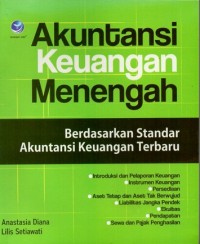 Akutansi Keuangan Menengah: Berdasarkan Standar Akuntansi Keuangan Terbaru