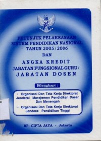 Petunjuk Pelaksanaan Sistem Pendidikan Nasional Tahun 2005/2006 dan Angka Kredit Jabatan Fungsional Guru/Jabatan Dosen