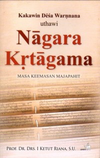 Kakawin Desa Warnnana Uthawi Nagara Krtagama: Masa Keemasan Majapahit