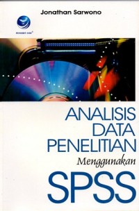 Analisis Data Penelitian Menggunakan SPSS