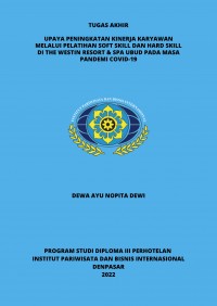 Upaya Peningkatan Kinerja Karyawan Melalui Pelatihan Soft Skill Dan Hard Skill Di The Westin Resort & Spa Ubud Pada Masa Pandemi Covid-19