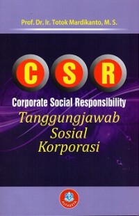 CSR (Corporate Social Responsibility) :Tanggung Jawab Sosial Korporasi