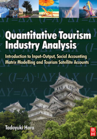 Quantitative Tourism Industry Analysis_ Introduction to Input-Output, Social Accounting Matrix Modelling and Tourism Satellite Accounts (E-Book)