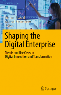 Shaping the Digital Enterprise_ Trends and Use Cases in Digital Innovation and Transformation (E-Book)