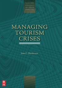 Tourism Crises_ Causes, Consequences and Management (The Management of Hospitality and Tourism Enterprises) (E-Book)