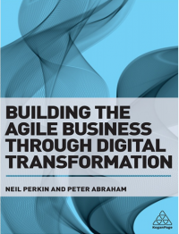 Building the Agile Business through Digital Transformation_ How to Lead Digital Transformation in Your Workplace (E-Book)