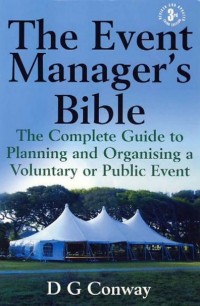 The Event Manager’s Bible: The Complete Guide To Planning And Organising A Voluntary Or Public Event (E-Book)