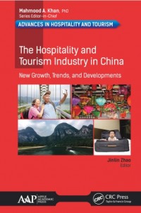 The Hospitality And Tourism Industry In China : New Growth, Trends, And Developments (E-Book)