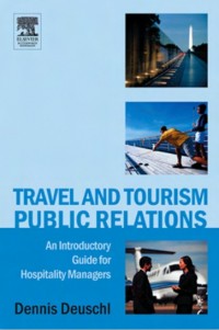 Travel And Tourism Public Relations : An Introductory Guide For Hospitality Managers (E-Book)