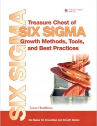 Treasure Chest of Six Sigma Growth Methods, Tools & Best Practices : A Desk Reference Book For Innovation and Growth (E-Book)