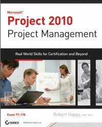 Microsoft Project 2010 Project Management : Real World Skills For Certification and Beyond (E-Book)