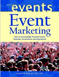 Event Marketing: How to Successfully Promote Events, Festivals, Conventions, and Expositions (E-Book)