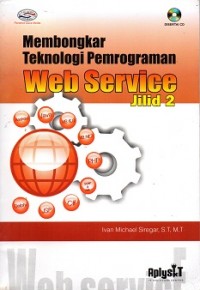 Membongkar Teknologi Pemrograman Web Service Jilid 2