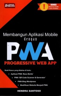 Membangun Aplikasi Mobile Dengan Pwa Progressive Web App + Source Code Link Di Buku