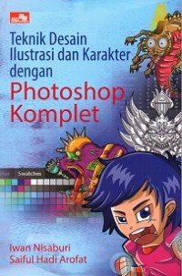 Teknik Desain Ilustrasi Dan Karakter Dengan Photoshop Komplet