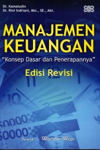 Manajemen Keuangan (Konsep Dasar Dan Penerapannya) Ed. Revisi