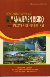 Pengantar Analisis Dan Manajemen Risiko Pada Proyek Konstruksi