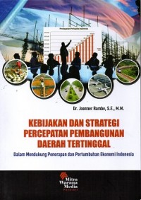 Kebijakan Dan Strategi Percepatan Pembangunan Daerah Tertinggal