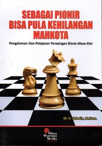 Sebagai Pionir Bisa Pula Kehilangan Mahkota