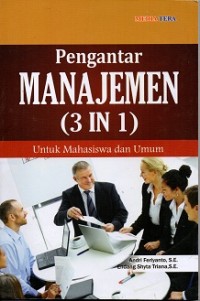 Pengantar Manajemen (3 In 1) (Untuk Mahasiswa Dan Umum)