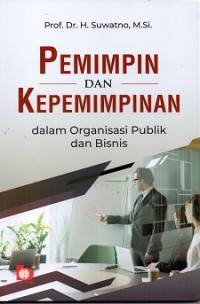 Pemimpin Dan Kepemimpinan Dalam Organisasi Publik Dan Bisnis