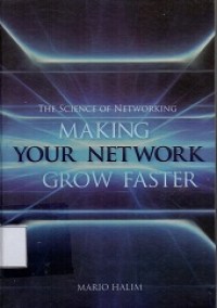 The Science of Networking Making Your Network Grow Faster