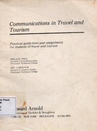 Communications in Travel and Tourism : Practical Guide-Lines & Assignments For Students of Travel & Tourism