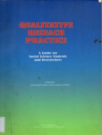 Qualitative Research Practice : A Guide For Social Science Students and Researchers