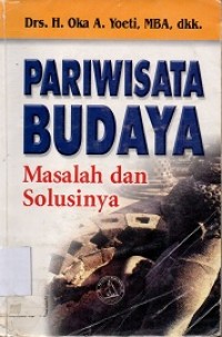 Pariwisata Budaya : Masalah dan Solusinya