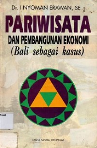 Pariwisata dan Pembangunan Ekonomi : Bali sebagai Kasus