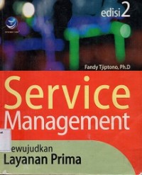 Service Management : Mewujudkan Layanan Prima