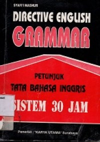 Directive English Grammar ; Petunjuk Tata Bahasa Inggris Sistem 30 Jam