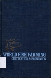 World Fish Farming : Cultivation and Economics