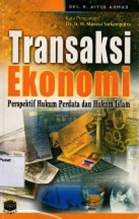 Transaksi Ekonomi: Perspektif Hukum Perdata dalam Hukum Islam