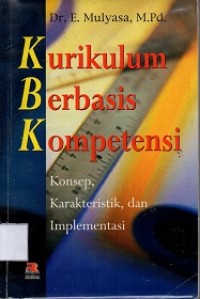 Kurikulum Berbasis Kompetensi: Konsep Karakteristik dan Implementasi