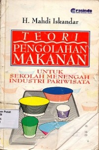 Teori Pengolahan Makanan: Untuk Sekolah Menengah Industri Pariwisata